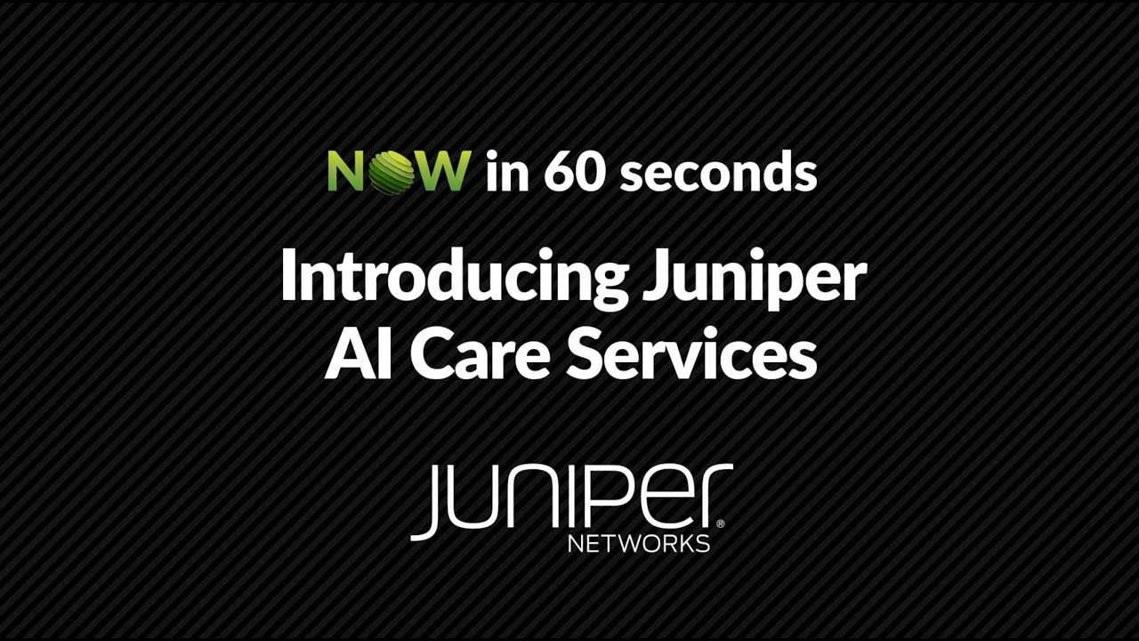 NOW in 60: Juniper AI Care Services NOW in 60: Juniper AI Care Services