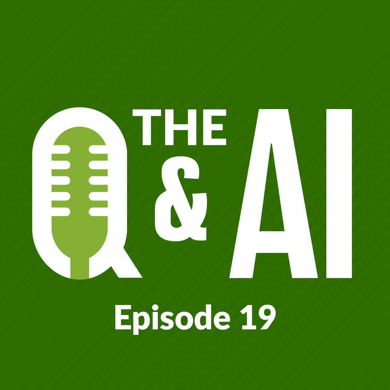 The Q&AI episode 19